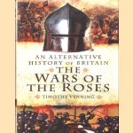 Alternative History of Britain, The War of the Roses door Timothy Venning
