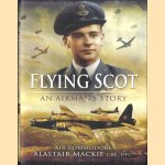 Flying Scotsman. An Airman's Story door Alastair Mackie
