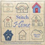 Stitch at Home. Over 20 Handmade Fabric and Embroidery Projects
Mandy Shaw
€ 10,00 Stitch at Home. Over 20 Handmade Fabric and Embroidery Projects
Mandy Shaw
€ 10,00