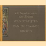 Wandtapijten van de Spaanse kroon. De Gouden Eeuw van Brussel
Arlette Smolar-Meynart
€ 10,00 Wandtapijten van de Spaanse kroon. De Gouden Eeuw van Brussel
Arlette Smolar-Meynart
€ 10,00