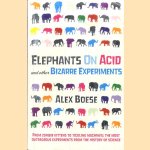 Elephants on acid and other bizarre experiments
Alex Boese
€ 6,00 Elephants on acid and other bizarre experiments
Alex Boese
€ 6,00