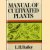 Manual of Cultivated Plants Most Commonly Grown in the Continental United States and Canada door Liberty Hyde Bailey