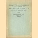 Beknopte geschiedenis van de orde der Reguliere Kanunniken van Sint Augustinus
Dom Alois van Ette
€ 7,50