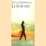 Le lis de mer
André Pieyre de Mandiargues
€ 5,00 Le lis de mer
André Pieyre de Mandiargues
€ 5,00