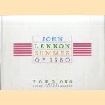 John Lennon: Summer of 1980 door Yoko Ono