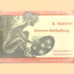 Sonnen-Schöpfung. Indianische Legende
B. Traven e.a.
€ 10,00 Sonnen-Schöpfung. Indianische Legende
B. Traven e.a.
€ 10,00