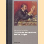 Ambroise Vollard. Gespräche mit Cézanne, Renoir, Degas
Ambroise Vollard
€ 12,50 Ambroise Vollard. Gespräche mit Cézanne, Renoir, Degas
Ambroise Vollard
€ 12,50