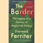 The Border. The Legacy of a Century of Anglo-Irish Politics
Diarmaid Ferriter
€ 8,00 The Border. The Legacy of a Century of Anglo-Irish Politics
Diarmaid Ferriter
€ 8,00