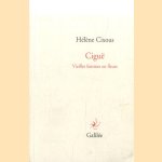 Ciguë. Vieilles femmes en fleurs
Hélène Cixous
€ 15,00 Ciguë. Vieilles femmes en fleurs
Hélène Cixous
€ 15,00