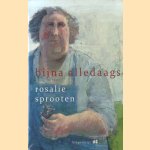 Bijna Alledaags. Verhalen *GESIGNEERD* door Rosalie Sprooten