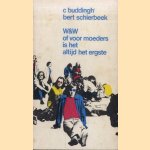 W&W of voor moeders is het altijd het ergste. Grondtekst voor een toneelstuk
C. Buddingh' e.a.
€ 5,00 W&W of voor moeders is het altijd het ergste. Grondtekst voor een toneelstuk
C. Buddingh' e.a.
€ 5,00