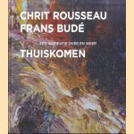 Thuiskomen: een inspiratie over en weer door Chrit Rousseau e.a.