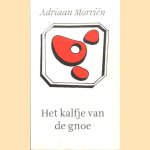 Het kalfje van de gnoe *GESIGNEERD*
Adriaan Morriën
€ 20,00 Het kalfje van de gnoe *GESIGNEERD*
Adriaan Morriën
€ 20,00