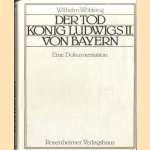Der Tod König Ludwigs II von Bayern. Eine Dokumentation
Wilhelm Wöbking
€ 10,00