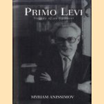 Primo Levi: Tragedy of an Optimist door Myriam Anissimov