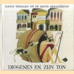 Kleine verhalen uit de grote geschiedenis: Diogenes en zijn ton
Cyriel Verleyen e.a.
€ 8,00