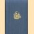 Itinerario. Voyage ofte Schipvaert van Jan Huygen van Linschoten naer Oost ofte Portugaes indien 1579-1592. Tweede stuk
H. Kern e.a.
€ 25,00 Itinerario. Voyage ofte Schipvaert van Jan Huygen van Linschoten naer Oost ofte Portugaes indien 1579-1592. Tweede stuk
H. Kern e.a.
€ 25,00
