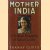 Mother India: A Political Biography of Indira Gandhi door Pranay Gupte