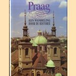 Praag. Een wandeling door de historie door Marie Vitochova e.a.