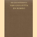 De geschiedenis van Giulietta en Romeo
L. sa Porto
€ 30,00 De geschiedenis van Giulietta en Romeo
L. sa Porto
€ 30,00