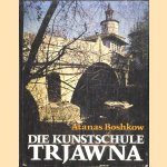 Die Kunstschule Trjawna
Atanas Boshkow
€ 10,00 Die Kunstschule Trjawna
Atanas Boshkow
€ 10,00