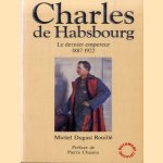 Charles de Habsbourg, le dernier empereur 1887-1922
Michel Dugast Rouillé
€ 10,00