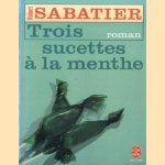 Trois sucettes a la menthe
Robert Sabatier
€ 5,00 Trois sucettes a la menthe
Robert Sabatier
€ 5,00