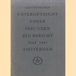 Untergetaucht unter Freunden: Ein Bericht Amsterdam 1942-1945
Claus Victor Bock
€ 8,00 Untergetaucht unter Freunden: Ein Bericht Amsterdam 1942-1945
Claus Victor Bock
€ 8,00