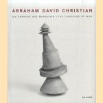 Abraham David Christian: Die Sprache des Menschen / The Language of Man:
Thomas Deecke e.a.
€ 20,00 Abraham David Christian: Die Sprache des Menschen / The Language of Man:
Thomas Deecke e.a.
€ 20,00