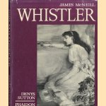 James McNeill Whistler: Gemälde, Aquarelle, Pastelle & Radierungen door Denys Sutton