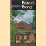 Bayreuth-Brevier. Ein Führer für den Festspielgast door Volker Gondrom