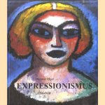 Expressionismus: Eine deutsche Kunstrevolution door Dietmar Elger
