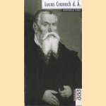 Lucas Cranach d. Ä. door Berthold Hinz