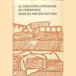 Le cinquième centenaire de l'imprimerie dans les anciens Pays-Bas / Catalogue
Herman Liebaers
€ 10,00 Le cinquième centenaire de l'imprimerie dans les anciens Pays-Bas / Catalogue
Herman Liebaers
€ 10,00