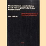 Het nationaal-socialistische beeld van de geschiedenis der Nederlanden. Een historiografische en bibliografische studie door Dr. I. Schöffer