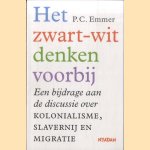 Het zwart-witdenken voorbij. Een bijdrage aan de discussie over kolonialisme, slavernij en migratie
Piet Emmer
€ 9,00 Het zwart-witdenken voorbij. Een bijdrage aan de discussie over kolonialisme, slavernij en migratie
Piet Emmer
€ 9,00