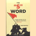 The S Word. A Short History of an American Tradition - Socialism
John Nichols
€ 10,00 The S Word. A Short History of an American Tradition - Socialism
John Nichols
€ 10,00