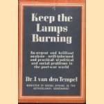 Keep the Lamps Burning: An urgent and briljant analysis - weel-informed and practical - of political and social problems in the post-war world
Dr. J. van den Tempel
€ 25,00 Keep the Lamps Burning: An urgent and briljant analysis - weel-informed and practical - of political and social problems in the post-war world
Dr. J. van den Tempel
€ 25,00
