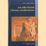 Am stillen Strande Cheirons, mondbeschienen Texte von Erkenntnis, Verzweiflung, aus Wut und von der Liebe door Hans-Jürgen Wüllner