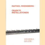 Raffael Rheinsberg Objekte Installationen door Barbara Straka