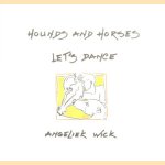 Hounds and horses. Let's dance
Angeliek Wick
€ 8,00 Hounds and horses. Let's dance
Angeliek Wick
€ 8,00