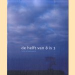 De helft van 8 is 3
Loek Klinkhamer
€ 12,50