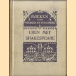 Uren met. . .  Shakespeare. Een keur van stukken uit zijne werken
Dr. Edw.B. Koster
€ 8,00