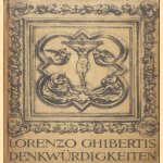 Denkwürdigkeiten des florentinischen Bildhauers Lorenzo Ghiberti. Zum erstenmal ins deutsche übertragen von Julius Schlosser
Julius Schlosser
€ 20,00 Denkwürdigkeiten des florentinischen Bildhauers Lorenzo Ghiberti. Zum erstenmal ins deutsche übertragen von Julius Schlosser
Julius Schlosser
€ 20,00