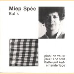 Batik: Plooi en vouw / Pleat and fold / Falte und Aufeinanderlege
Miep Spée
€ 12,50 Batik: Plooi en vouw / Pleat and fold / Falte und Aufeinanderlege
Miep Spée
€ 12,50