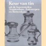 Keur van tin uit de havensteden Amsterdam, Antwerpen en Rotterdam
I. Dufour e.a.
€ 7,50 Keur van tin uit de havensteden Amsterdam, Antwerpen en Rotterdam
I. Dufour e.a.
€ 7,50
