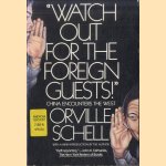 Watch Out for the Foreign Guests! China Encounters the West
Orville Schell
€ 8,00 Watch Out for the Foreign Guests! China Encounters the West
Orville Schell
€ 8,00