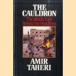 The Cauldron: Politics of the Middle East door Amir Taheri