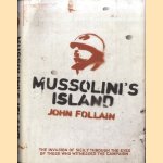 Mussolini's Island. The Invasion Of Sicily Through The Eyes Of The People Who Witnessed The Campaign
John Follain
€ 12,50