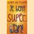 Kinderboekenweekgeschenk 2013: Je bent super. . . Jan door Harmen van Straaten